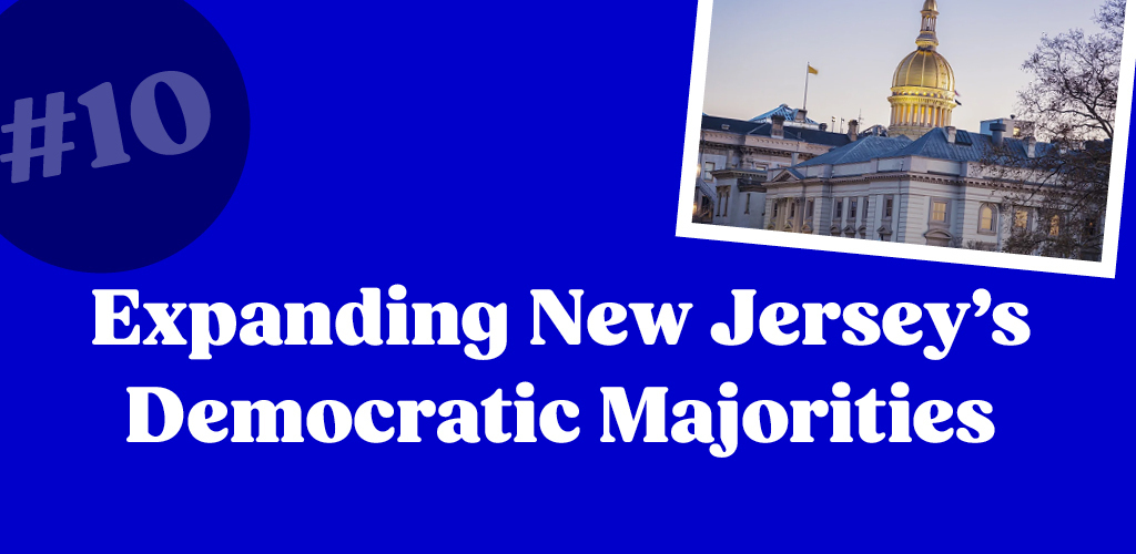 #10 Expanding New Jersey's Democratic Majorities