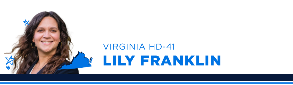 A portrait of Lily Franklin, Democratic candidate for Virginia House District 41, smiling and looking into the camera. Next to the candidate is blue text showing their name, state, and district.